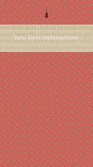 zoekresultaten<br>
voor liefde, dood, afscheid, huwelijk, oorlog, water, biografie, vriendschap, geluk, geboorte, ouder(s), alleen, jarig, sonnet, school, zomer, verhuizen, humor, poëzie, oma € 13,50